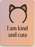 Card with a cat ear design and text 'I am kind and cute' on a pink background